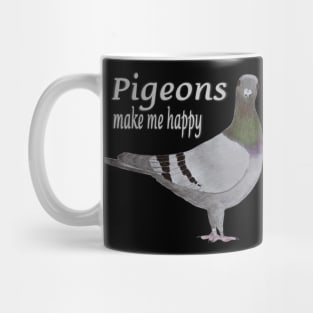 Pigeons Make Me Happy Mug